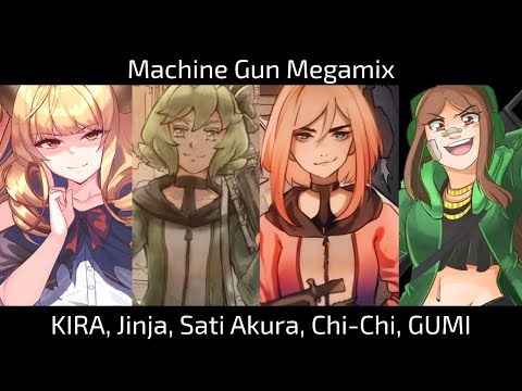 Machine Gun Megamix | KIRA x Jinja x Sati Akura x Chi-Chi (feat. GUMI)