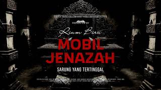 Download lagu MOBIL JENAZAH - SARUNG YANG TERTINGGAL | EP611 - Riam Biru mp3 Download lagu MOBIL JENAZAH - SARUNG YANG TERTINGGAL | EP611 - Riam Biru mp3