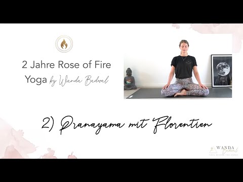 2 Jahre Rose of Fire - 2)  Pranayama & Meditation mit Florentien