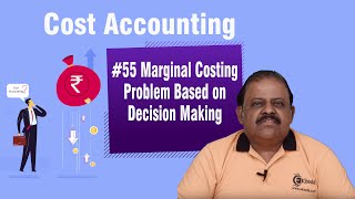 Marginal Costing Problem Based on Decision Making - Marginal Costing - Cost Accounting (TY B.COM)