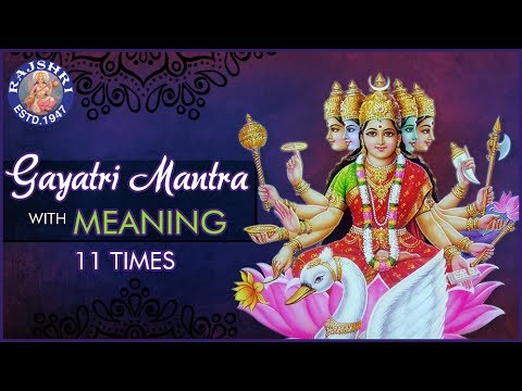Gayatri Mantra With Meaning | गायत्री मंत्र 11 Times | Chanting By Brahmins | Peaceful Chants