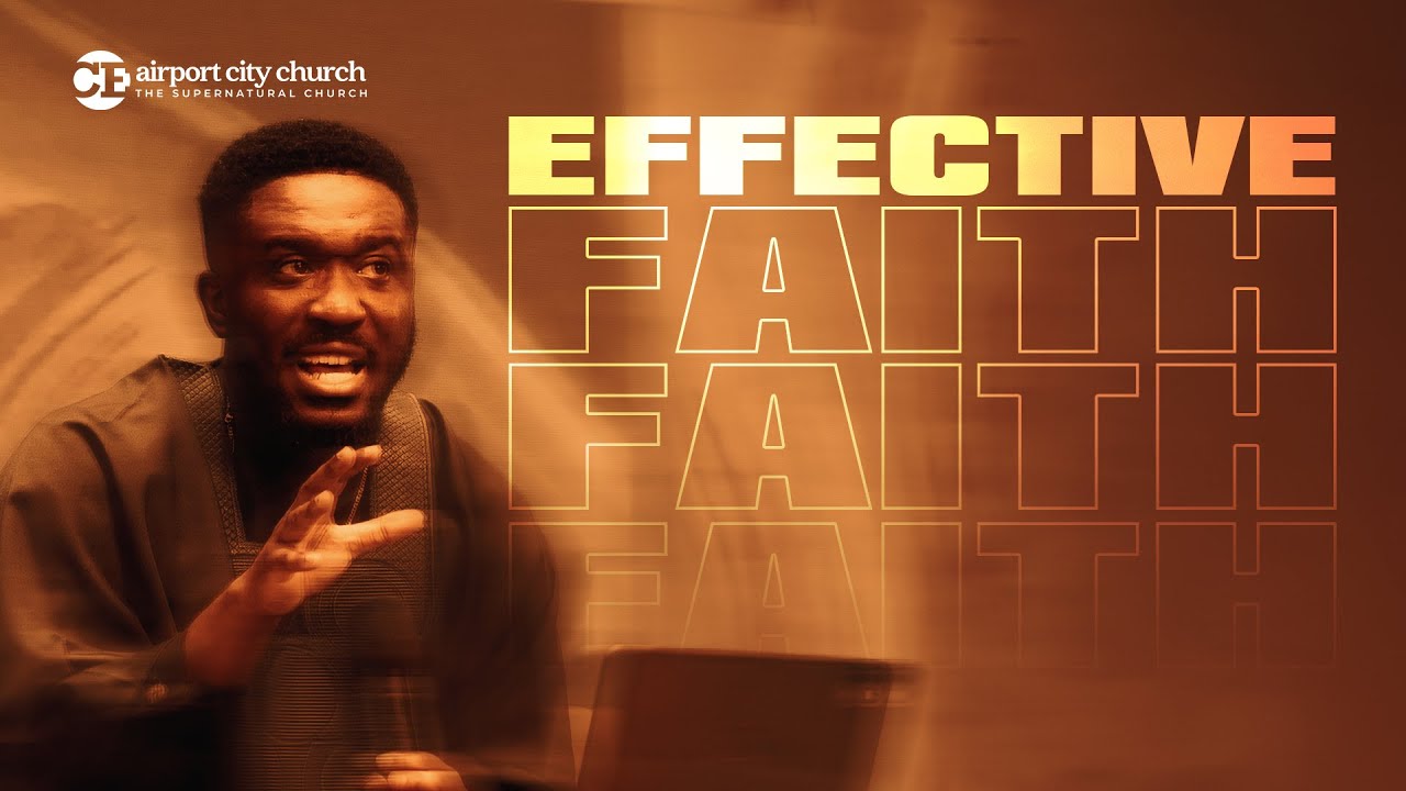 Effective Faith (Family Service) || Sunday Service Full Sermon || 8th June, 2025