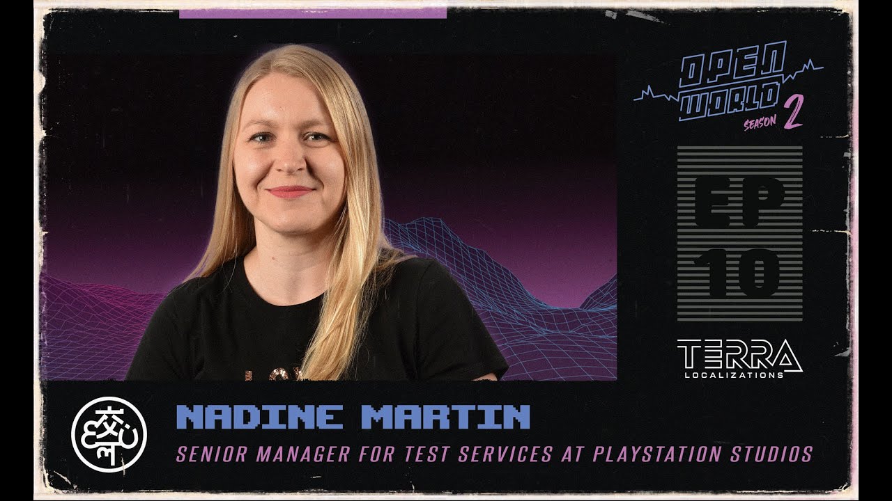 Nadine Martin, Senior Manager for Test Services at PlayStation Studios | Open World S02E10