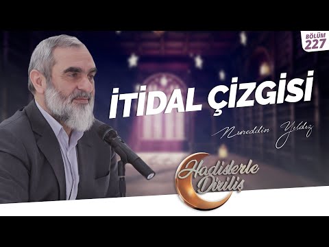 İTİDAL ÇİZGİSİ  | Hadislerle Diriliş - 227.Ders