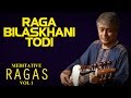 Raga Bilaskhani Todi | Amjad Ali Khan | ( Album: Meditative Ragas Vol 1 ) | Music Today