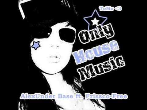 AlexUnder Base ft. Frissco-Free