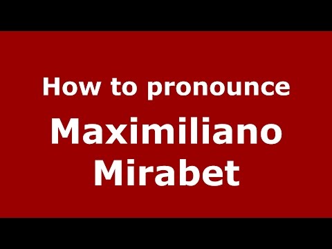 How to pronounce Maximiliano Mirabet (Spanish/Argentina) - PronounceNames.com