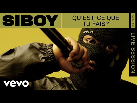 Siboy - Qu’est-ce que tu fais (Live) | ROUNDS | Vevo