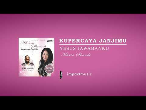 Yesus Jawabanku - Maria Shandi [Official Audio]