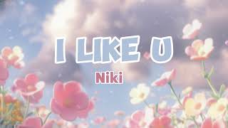 I LIKE U - NIKI (Lyrics)
