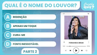 ADIVINHE O NOME DO LOUVOR #02 | QUIZ DE MÚSICAS GOSPEL - CANAL CRISTÃO QUIZ