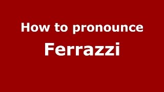 How to pronounce Ferrazzi
