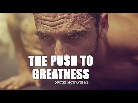 THE PUSH TO GREATNESS - Motivational Speech