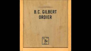 Bruce Gilbert - Ordier