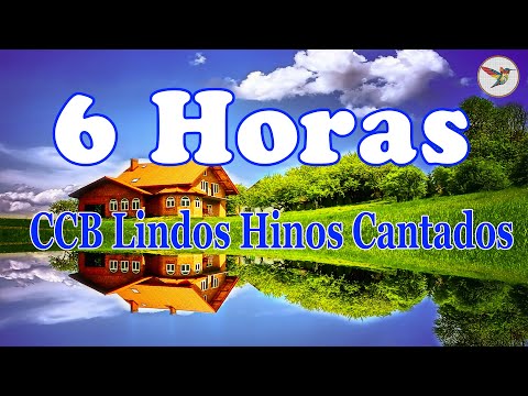 CCB Lindos Hinos Cantados - 6 Horas de Belos Hinos CCB Hinário 5 Cantados - Hinos Cantados Hinário 5