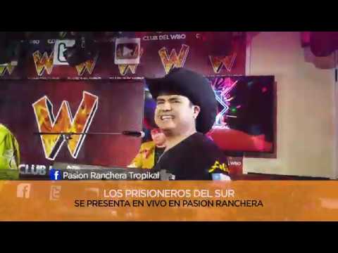 Pasion Ranchera Tropikal - Prisioneros del Sur - Grupo Amor