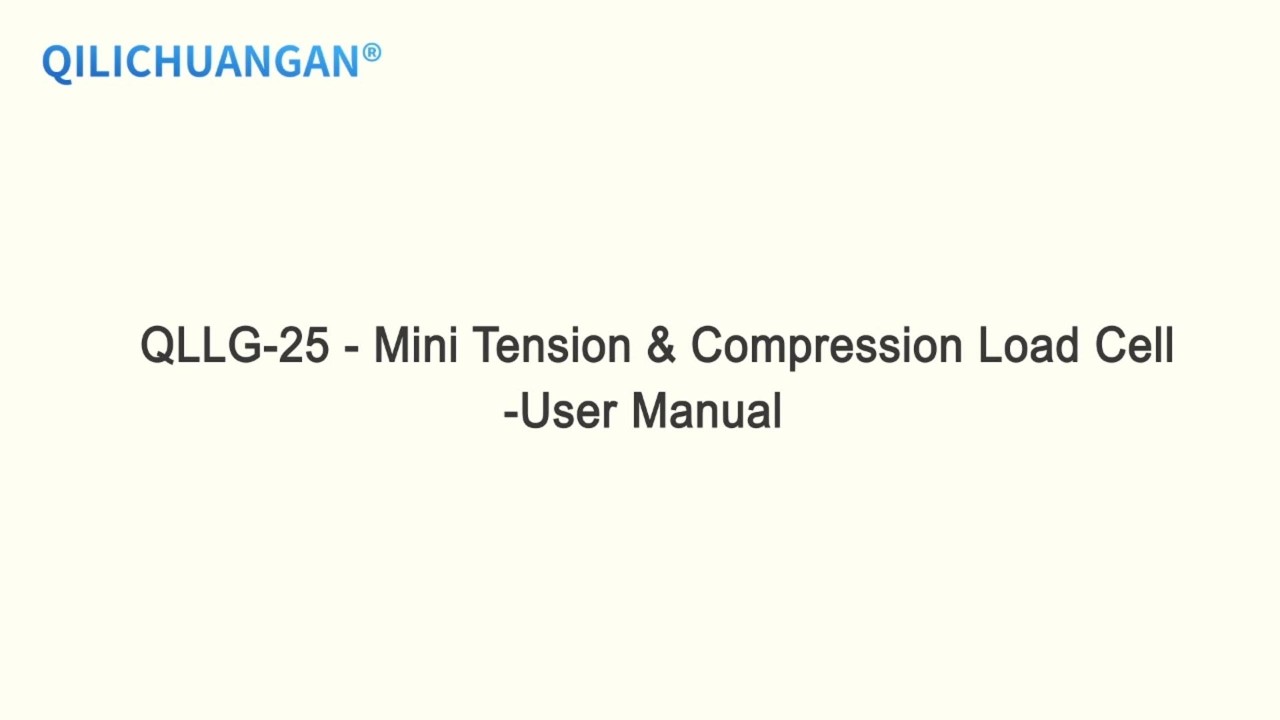 QLLG-25-Mini Tension & Compression Load Cell-User Manual