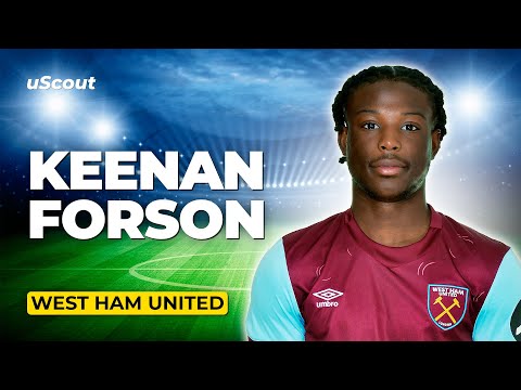 How Good Is Keenan Forson at West Ham?