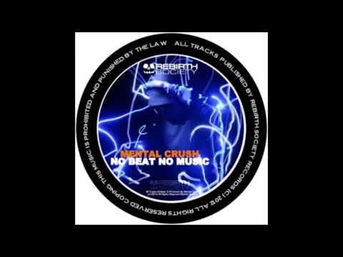 Mental Crush - No Beat No Music (Hard edit)