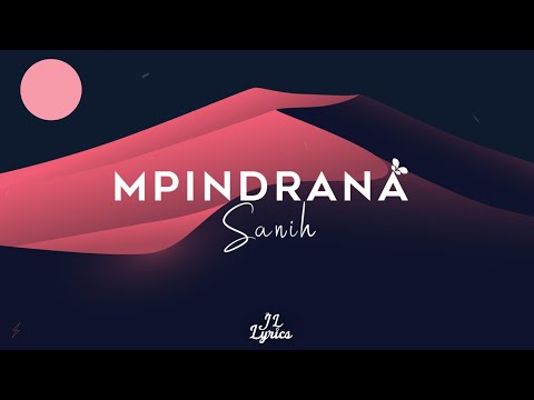 SANIH - MPINDRANA ( Lyrics Vidéo )