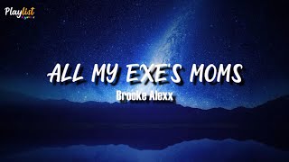 Download lagu Brooke Alexx - All My Exes Moms (Lyrics) mp3 Download lagu Brooke Alexx - All My Exes Moms (Lyrics) mp3