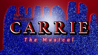 Alma Mater || Carrie the Musical || Alpha Productions #CarriesCurse