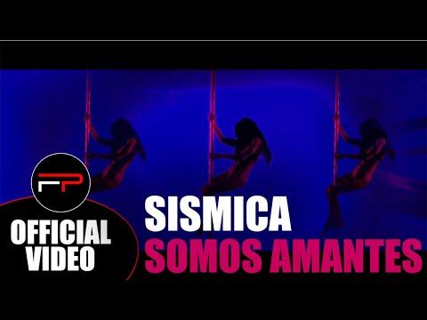 Sismica - Somos Amantes (Official Music Video)