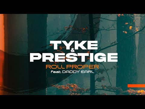 Tyke & Prestige 'Roll Proper' feat Daddy Earl