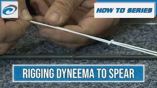 Rob Allen How To-Rigging Dyneema to spear