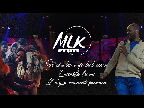 Je chanterai de tout coeur - Ensemble louons - Il n'y a vraiment personne / MLK Music