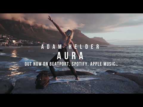 Adam Helder - Aura (Original Mix) Deep House, Melodic House & Techno, Progressive House