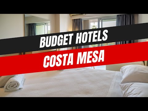 Best Budget Hotels in Costa Mesa