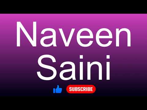 How to correctly pronounce - Naveen Saini