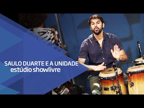 "Dos olhos em diante" - Saulo Duarte e a Unidade no Estúdio Showlivre 2015