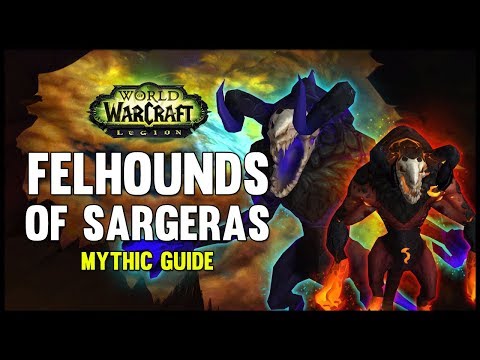 Felhounds of Sargeras Mythic Guide - FATBOSS