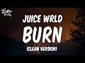 Juice WRLD Burn Clean Lyrics Burn Clean