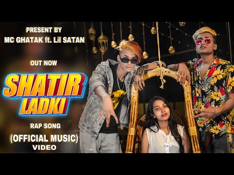 SHATIR LADKI rap song | MC GH∆T∆K | LIl S∆T∆N (official music video) 2022 #biharhitrapsong