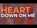 Heart - Down On Me (Official Audio)