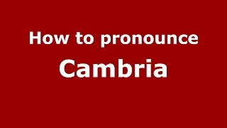 How to pronounce Cambria