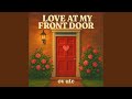 Love At My Front Door