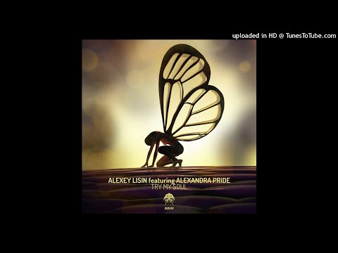 Alexey Lisin - Try My Soul (ft Alexandra Pride)