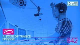 Armin van Buuren - Live @ A State Of Trance Episode 842 (#ASOT842) 2017