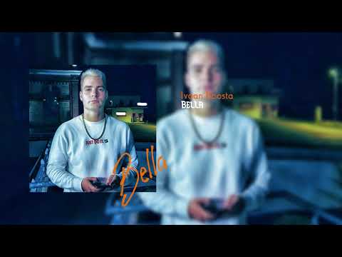 Ivaan Koosta - Bella | Prod. Ivaan Koosta