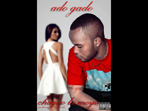 ado gado ft fidelosso Chaguo la Moyo