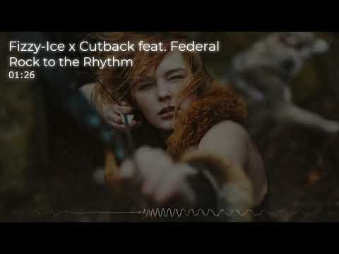 Fizzy-Ice x Cutback feat. Federal - Rock to the Rhythm