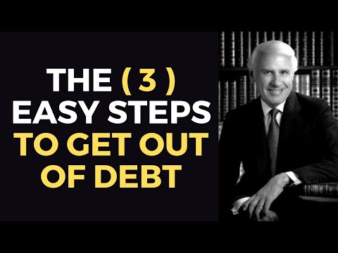 THE 3 EASY STEPS TO GET OUT OF DEBT - Jim Rohn