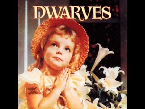 Dwarves - Thank Heaven for Little Girls (full album 1991)