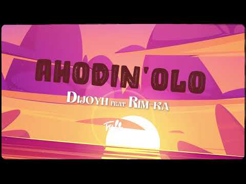 Dijoyh feat Rim-ka - Ahodin'olo