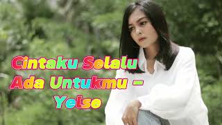 Download lagu Aku selalu ada untukmu - Yelse ( Video Lirik) mp3