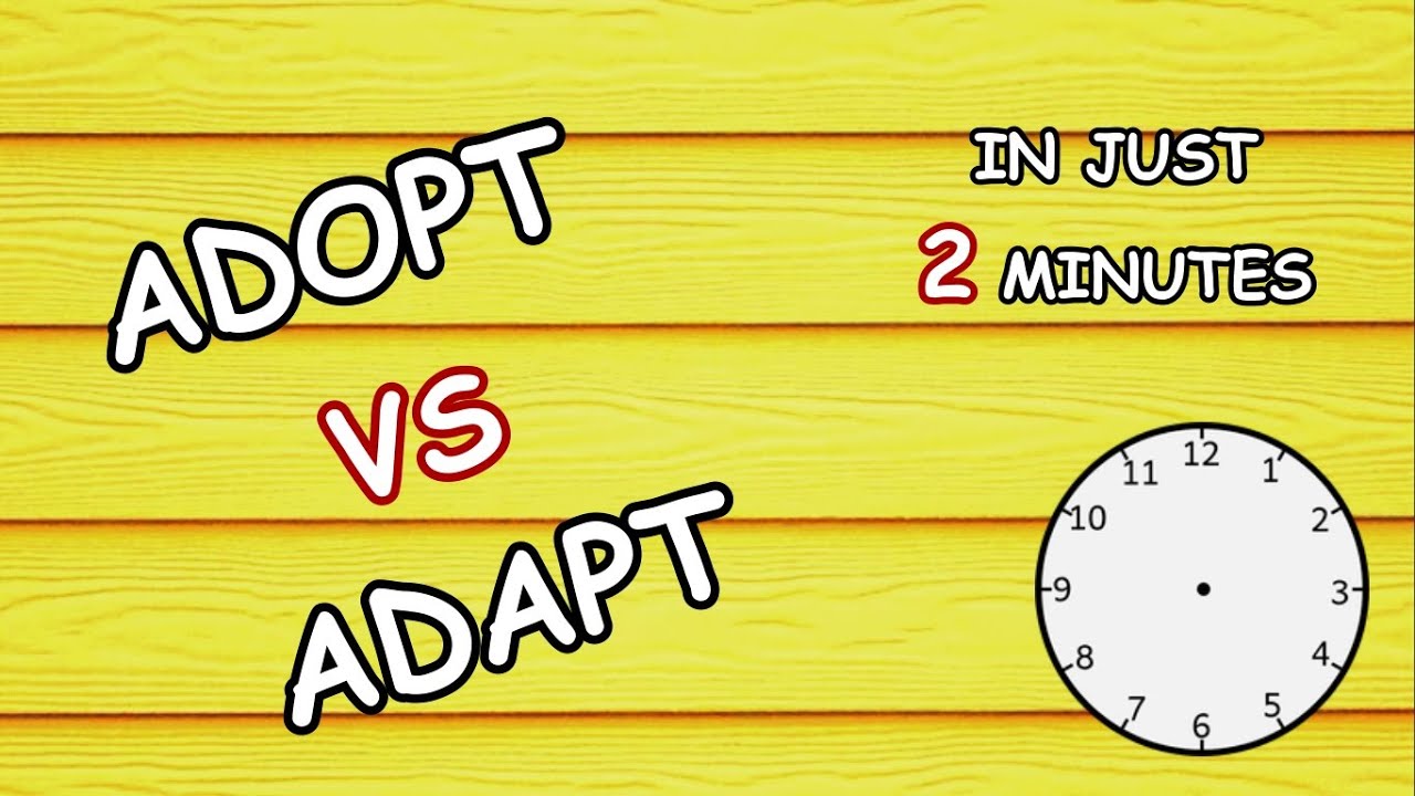 Difference between Adopt and Adapt | adopt vs adapt | The Modern Learning